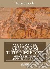 Ma come fa a ricordarsi tutte queste cose? Memorie semiserie di una guida turistica libro