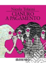 Cianuro a pagamento libro