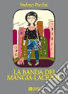 La banda dei mangia-lacrime libro di Pardini Stefano