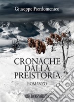 Cronache dalla preistoria libro