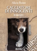 Cacciatore di innocenti libro