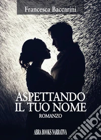 Aspettando il tuo nome
