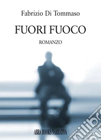Fuori fuoco libro