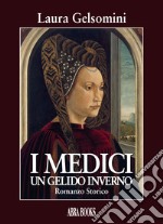 I Medici. Un gelido inverno libro