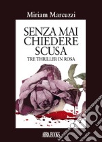 Senza mai chiedere scusa libro