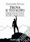 Trova il tuo scopo. Manuale pratico-teorico secondo il modello v.a.s.o libro