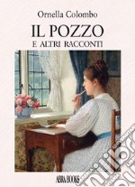 Il pozzo. E altri racconti