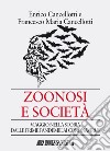 Zoonosi e società. Viaggio nella storia dalle prime pandemie ai coronavirus libro