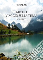 E Michele viaggiò sulla terra