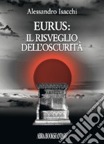 Eurus: il risveglio dell'oscurità libro