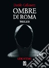 Ombre di Roma. Vol. 1 libro