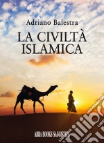 La civiltà islamica libro