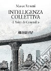 Intelligenza collettiva. Il volto di Cassandra libro