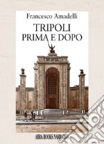 Tripoli prima e dopo libro