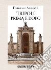 Tripoli prima e dopo libro