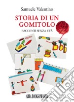 Storia di un gomitolo. Racconti senza età libro