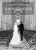 La morte silenziosa. Di Coronavirus si muore e si rinasce libro