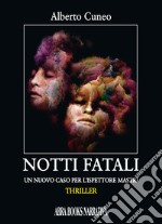 Notti fatali. Un nuovo caso per l'ispettore Mastri libro