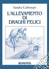 L'allevamento di draghi felici libro