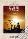 Kasper. Il masai libro di Judica Michele