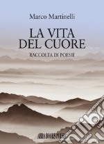 La vita del cuore libro