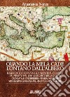 Quando la mela cade lontano dall'albero. Il racconto di una famiglia vicentina, che partì dal Veneto nel 1200 al seguito della Quarta Crociata, e l'incredibile storia delle sue successive generazioni, fino ai giorni nostri libro