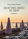 Quattro amici al lido libro