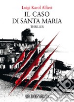 Il caso di Santa Maria libro