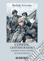 Confini, custodi di radici libro