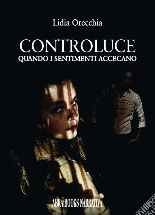 Controluce. Quando i sentimenti accecano