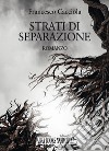 Strati di separazione libro di Cacciola Francesco