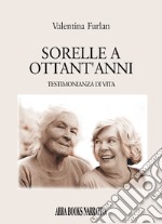 Sorelle a ottant'anni libro