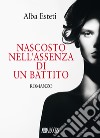 Nascosto nell'assenza di un battito libro