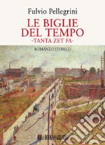 Le biglie del tempo. Tanta zet fa libro