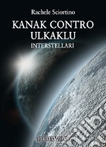 Kanak contro Ulkaklu. Interstellari libro