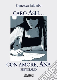 Caro Ash... con amore, Ana