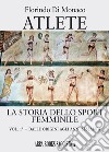 Atlete. La storia dello sport femminile. Vol. 1: Dalle origini agli anni Sessanta libro