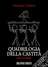 Quadrilogia della castità. Hot stories libro