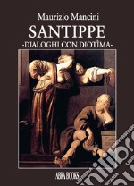 Santippe. Dialoghi con diotìma libro