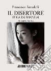 Il disertore. Fuga da Shangai libro