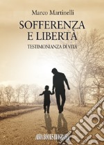 Sofferenza e libertà. Testimonianza di vita libro