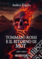 Tommaso Rossi e il ritorno di Mot. Libro terzo libro