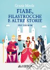 Fiabe, filastrocche e altre storie libro