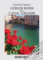 Gerani rossi sul canal grande libro