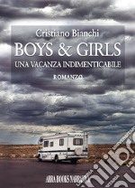 Boys & girls. Una vacanza indimenticabile libro