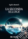 La seconda silloge libro di Burnelli Egidio