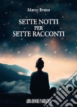 Sette notti per sette racconti libro