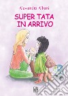 Super tata in arrivo libro di Albani Alessandra