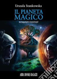 Il pianeta magico libro