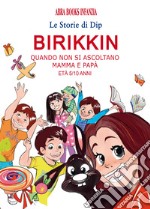 Birikkin. Quando non si ascoltano mamma e papà libro